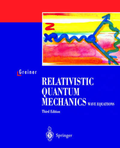 Cover for Walter Greiner · Relativistic Quantum Mechanics. Wave Equations (Paperback Book) [3rd ed. 2000 edition] (2000)