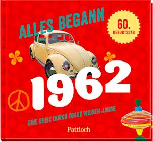 Cover for Pattloch Geschenkbuch · Alles begann 1962 (Hardcover Book) (2021)