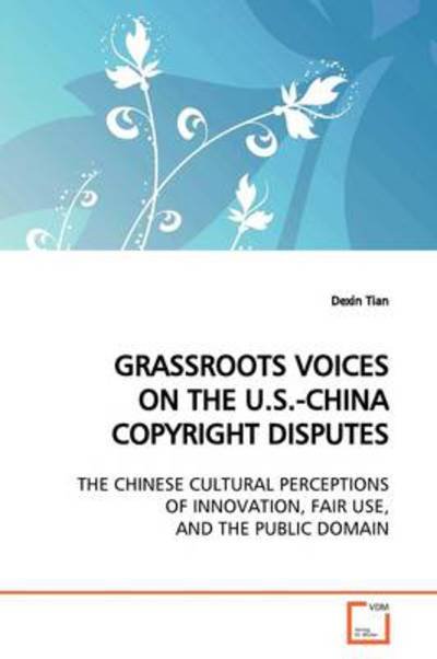 Cover for Dexin Tian · Grassroots Voices on the U.s.-china Copyright  Disputes (Taschenbuch) (2009)