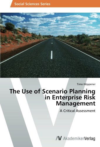 Cover for Timo Höppener · The Use of Scenario Planning in Enterprise Risk Management: a Critical Assessment (Paperback Book) (2013)