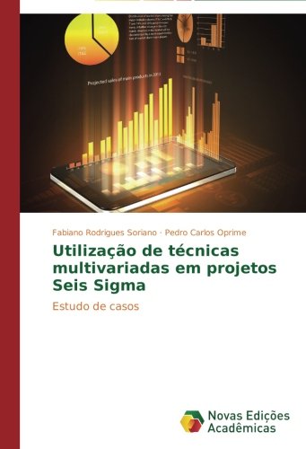 Cover for Pedro Carlos Oprime · Utilização De Técnicas Multivariadas Em Projetos Seis Sigma: Estudo De Casos (Paperback Book) [Portuguese edition] (2014)