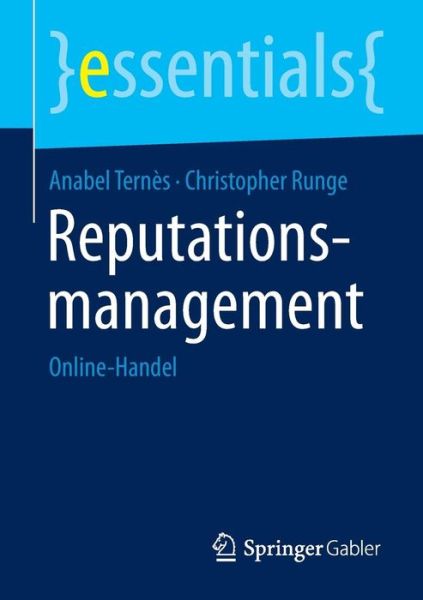 Reputationsmanagement: Online-Handel - Essentials - Anabel Ternes - Books - Springer Gabler - 9783658089573 - May 8, 2015