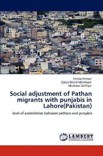 Cover for Mudassar Zulifiqar · Social Adjustment of Pathan Migrants with Punjabis in Lahore (Pakistan): Level of Assimilation Between Pathans and Punjabis (Pocketbok) (2012)