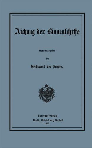 Cover for Reichsamt Des Innern · Aichung Der Binnenschiffe (Paperback Book) [Softcover Reprint of the Original 1st 1899 edition] (1901)