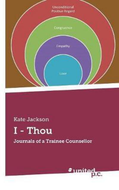 Cover for Kate Jackson · I - Thou: Journals of a Trainee Counsellor (Paperback Book) (2018)