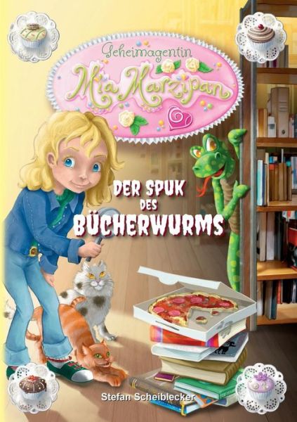 Cover for Stefan Scheiblecker · Geheimagentin Mia Marzipan: Der Spuk des Bucherwurms (Paperback Book) (2019)