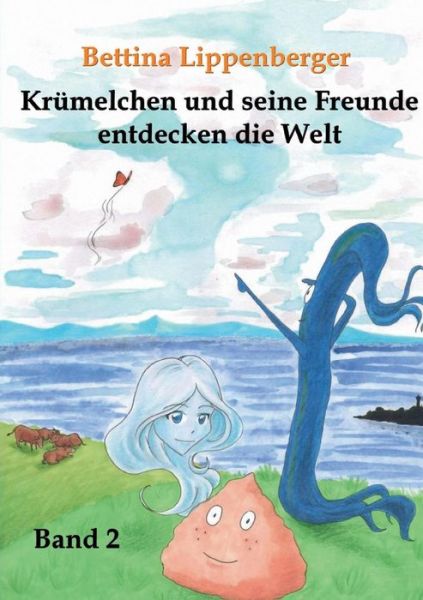 Cover for Bettina Lippenberger · Krümelchen Und Seine Freunde Entdecken Die Welt - Band 2 (Paperback Book) [German edition] (2015)