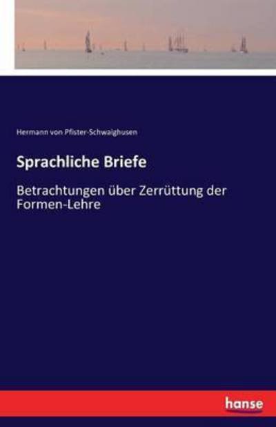 Sprachliche Briefe - Pfister-Schwaighusen - Books -  - 9783741107573 - February 25, 2016