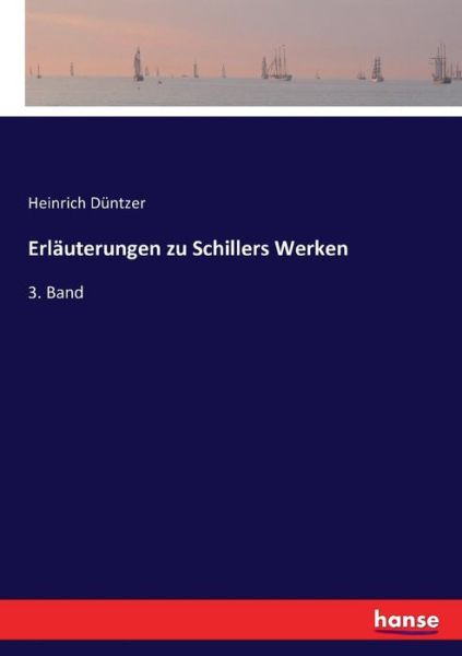 Cover for Düntzer · Erläuterungen zu Schillers Werk (Book) (2016)