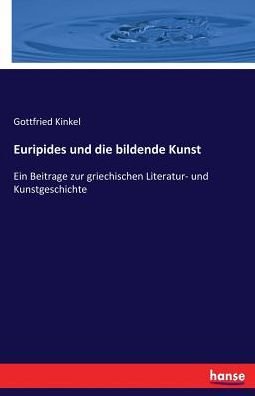 Cover for Kinkel · Euripides und die bildende Kunst (Bok) (2017)