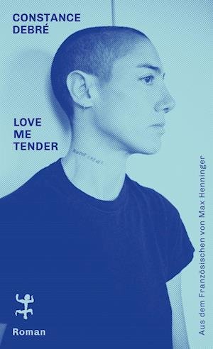 Cover for Constance Debré · Love Me Tender (Bog) (2024)