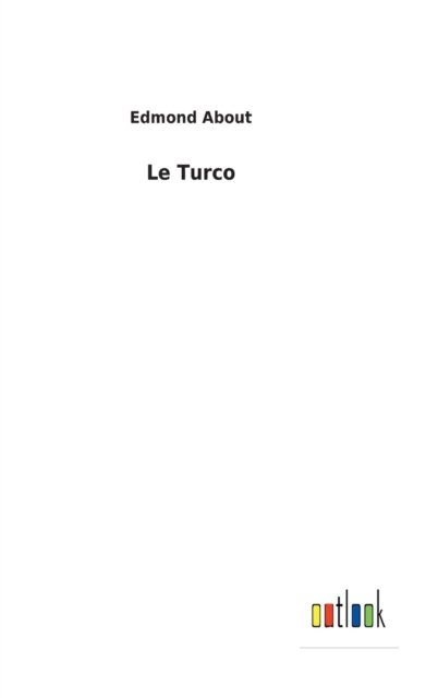 Cover for Edmond About · Le Turco (Gebundenes Buch) (2022)