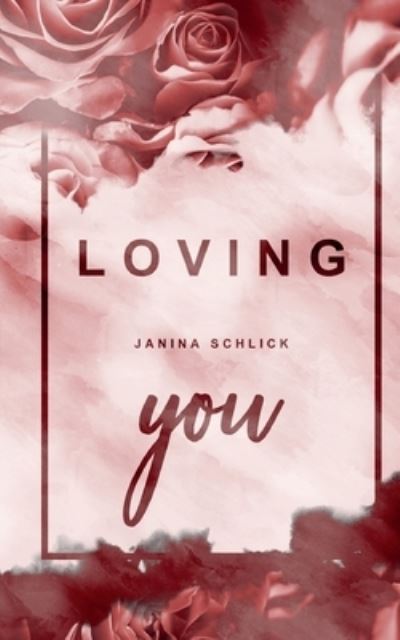 Cover for Janina Schlick · Loving you (Paperback Book) (2021)
