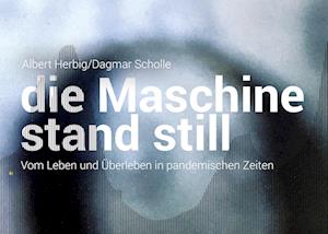 Cover for Albert Herbig · Die Maschine stand still (Hardcover Book) (2022)