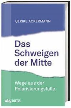 Cover for Ackermann · Das Schweigen der Mitte (Buch)