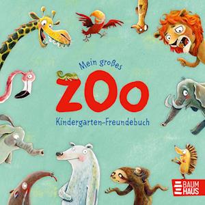 Cover for Sophie Schoenwald · Mein großes Zoo Kindergarten-Freundebuch (Book) (2024)