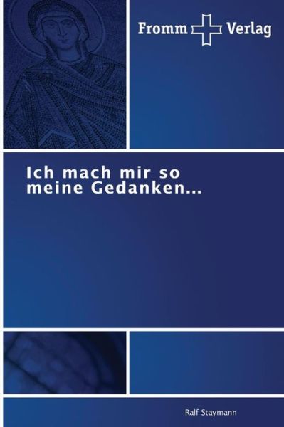 Cover for Ralf Staymann · Ich Mach Mir So Meine Gedanken... (Pocketbok) [German edition] (2014)