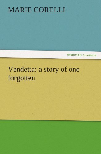 Cover for Marie Corelli · Vendetta: a Story of One Forgotten (Tredition Classics) (Taschenbuch) (2011)