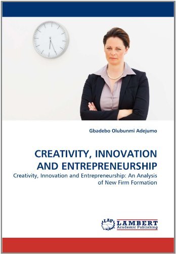 Cover for Gbadebo Olubunmi Adejumo · Creativity, Innovation and Entrepreneurship: Creativity, Innovation and Entrepreneurship: an Analysis of New Firm Formation (Paperback Book) (2011)