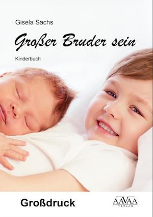 Cover for Sachs · Großer Bruder sein, Großdruckausg (Book)