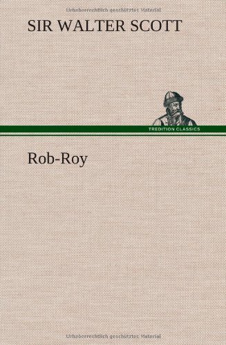 Rob-roy - Walter Scott - Livres - TREDITION CLASSICS - 9783849146573 - 22 novembre 2012