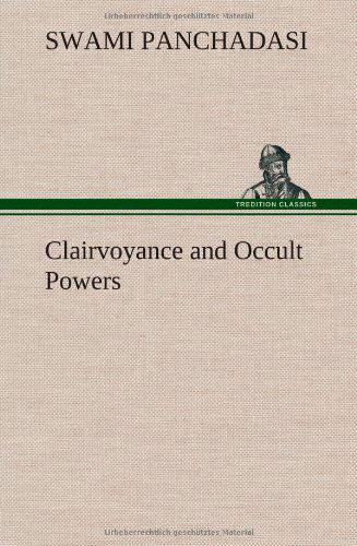 Cover for Swami Panchadasi · Clairvoyance and Occult Powers (Hardcover bog) (2012)