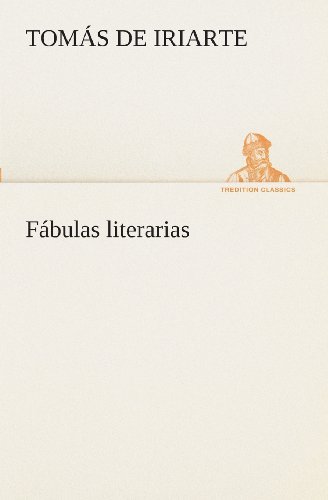 Cover for Tomás De Iriarte · Fábulas Literarias (Tredition Classics) (Spanish Edition) (Taschenbuch) [Spanish edition] (2013)