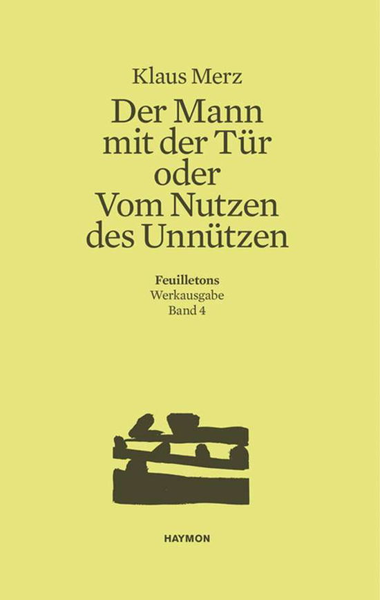 Cover for Klaus Merz · Werksausgabe Band 4 - Der Mann Mit Der TÃ¼r Oder Vom Nutzen Des UnnÃ¼tzen (Book)