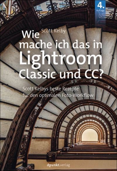 Cover for Scott Kelby · Wie mache ich das in Lightroom Classic und CC? (Buch) (2023)