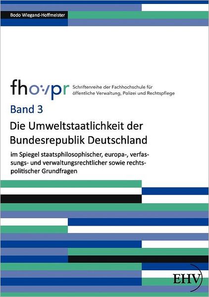 Cover for Bodo Wiegand-hoffmeister · Die Umweltstaatlichkeit Der Bundesrepublik Deutschland Im Spiegel Staatsphilosophischer, Europa-, Verfassungs- Und Verwaltungsrechtlicher Sowie ... Und Rechtspflege Gastrow) (Paperback Book) [German edition] (2011)