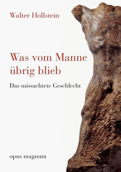 Cover for Walter Hollstein · Was vom Manne ubrig blieb: Das missachtete Geschlecht (Paperback Book) [German edition] (2012)