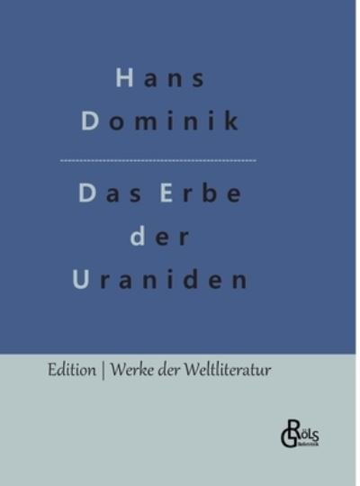 Cover for Hans Dominik · Das Erbe der Uraniden (Innbunden bok) (2022)