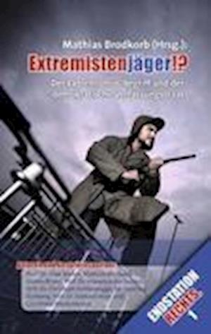 Extremistenjäger!? - Mathias Brodkorb - Books - Adebor Verlag - 9783980937573 - March 1, 2011