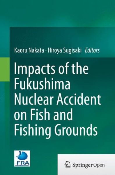 Cover for Impacts of the Fukushima Nuclear Accident on Fish and Fishing Grounds (Pocketbok) [Softcover reprint of the original 1st ed. 2015 edition] (2016)
