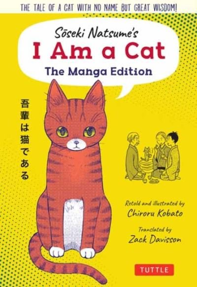 Cover for Soseki Natsume · Soseki Natsume's I Am A Cat: The Manga Edition: The tale of a cat with no name but great wisdom! - Tuttle Japanese Classics In Manga (Paperback Book) (2021)