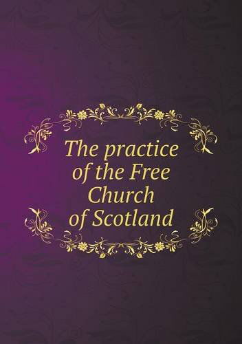 Cover for General Assembly · The Practice of the Free Church of Scotland (Paperback Book) (2013)