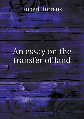 Cover for Robert Torrens · An Essay on the Transfer of Land (Paperback Book) (2013)