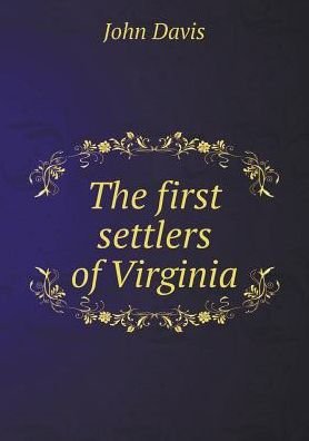 Cover for John Davis · The First Settlers of Virginia (Paperback Book) (2015)