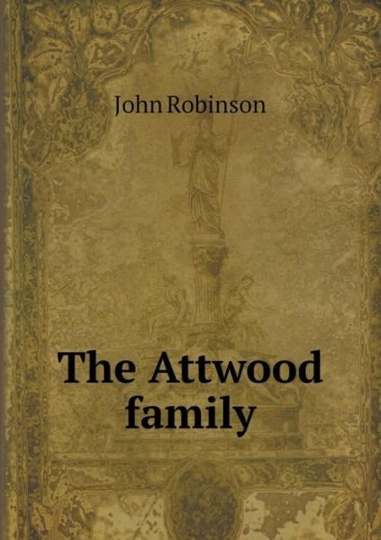 Cover for John Robinson · The Attwood Family (Paperback Book) (2015)