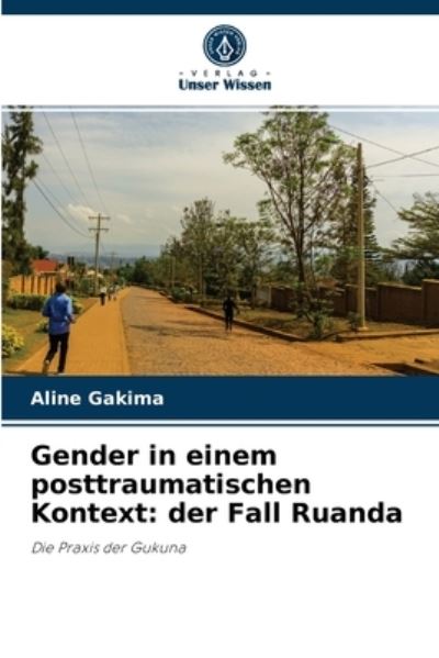 Cover for Aline Gakima · Gender in einem posttraumatischen Kontext (Paperback Book) (2021)