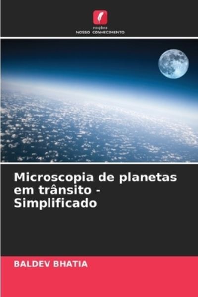 Microscopia de planetas em transito - Simplificado - Baldev Bhatia - Books - Edicoes Nosso Conhecimento - 9786204173573 - October 22, 2021
