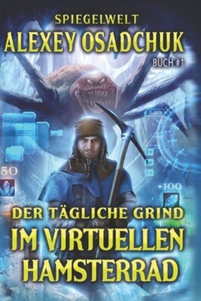 Der tägliche Grind - Im virtuellen Hamsterrad - Alexey Osadchuk - Książki - Magic Dome Books - 9788076190573 - 11 czerwca 2019