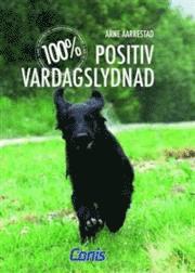 Cover for Arne Aarrestad · 100% Positiv vardagslydnad (Gebundesens Buch) (2011)