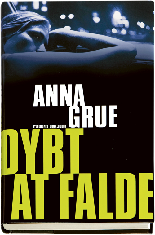 Cover for Anna Grue · Dan Sommerdahl: Dybt at falde (Bound Book) [1. Painos] [Indbundet] (2008)