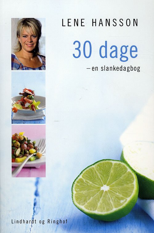 Cover for Lene Hansson · 30 dage - En holistisk slankedagbog (Paperback Book) [2e uitgave] (2009)