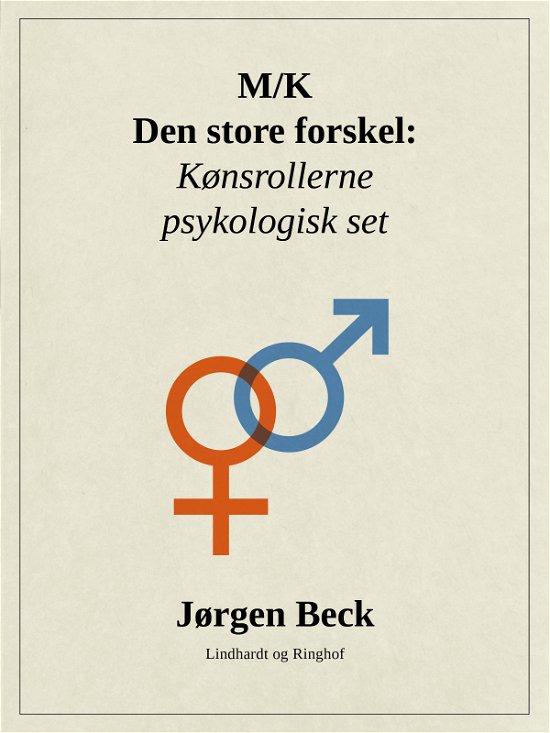 Cover for Jørgen Beck · M/K - den store forskel: Kønsrollerne psykologisk set (Sewn Spine Book) [1º edição] (2018)