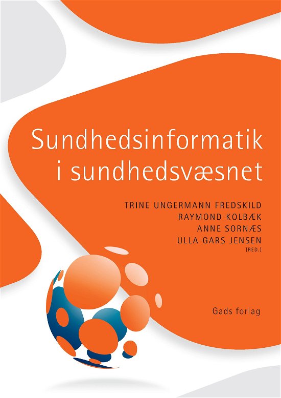 Cover for Red: Anne Dichmann Sorknæs, Raymond Kolbæk, Ulla Gars Jensen og Trine Ungermann Fredskild · Sundhedsinformatik i sundhedsvæsnet (Sewn Spine Book) [1er édition] (2018)