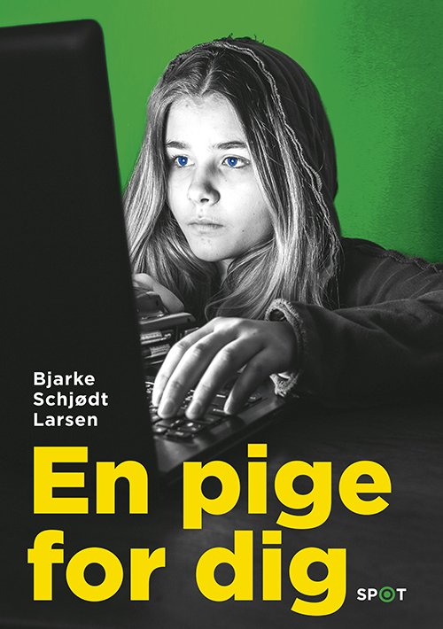 Cover for Bjarke Schjødt Larsen · SPOT-serien: En pige for dig (SPOT-serien) (Gebundesens Buch) [1. Ausgabe] (2020)