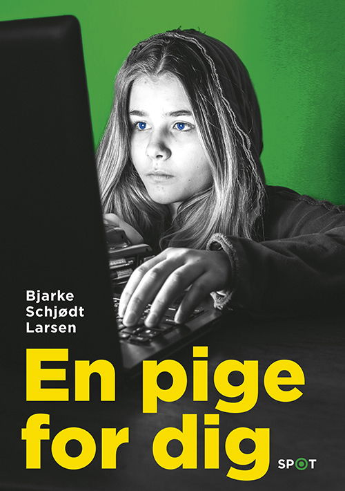 Cover for Bjarke Schjødt Larsen · SPOT-serien: En pige for dig (SPOT-serien) (Bound Book) [1.º edición] (2020)