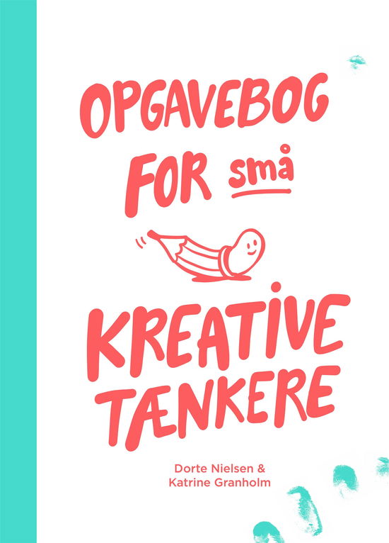 Cover for Dorte Nielsen; Katrine Granholm · Opgavebog for små kreative tænkere (Sewn Spine Book) [1st edition] (2019)